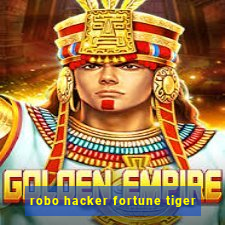 robo hacker fortune tiger